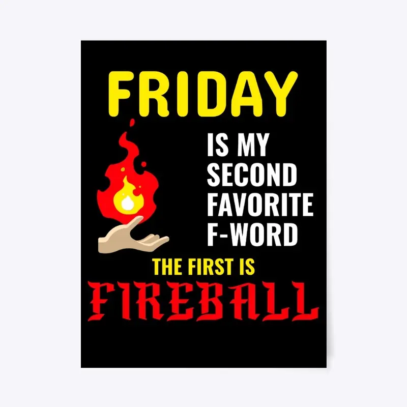 My favorite f-word is FIREBALL