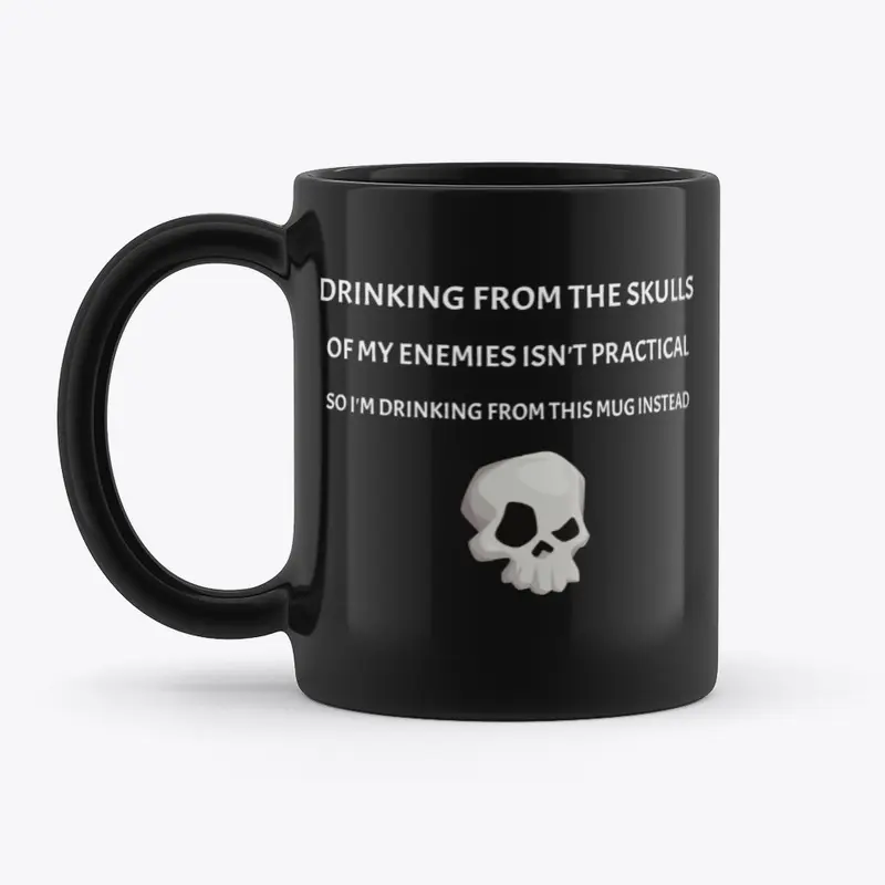 Drinking from skulls isn't practical mug