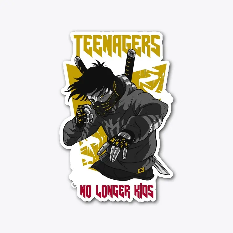 TEENAGERS NO LONGER KIDS