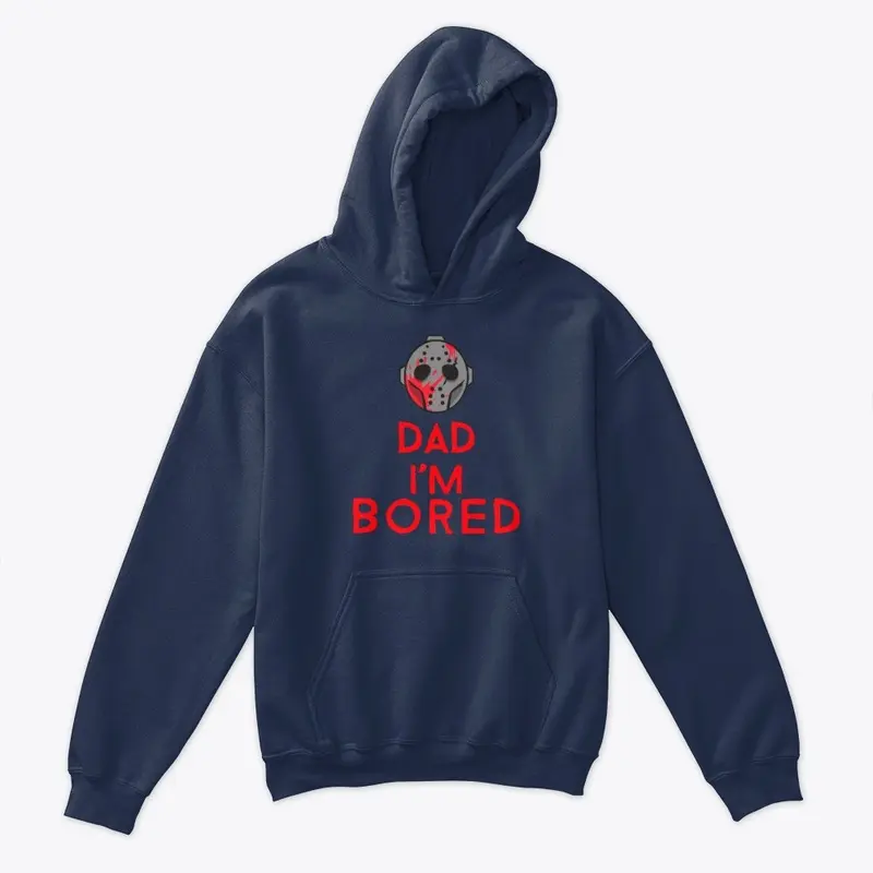 Dad I'm Bored scary shirt