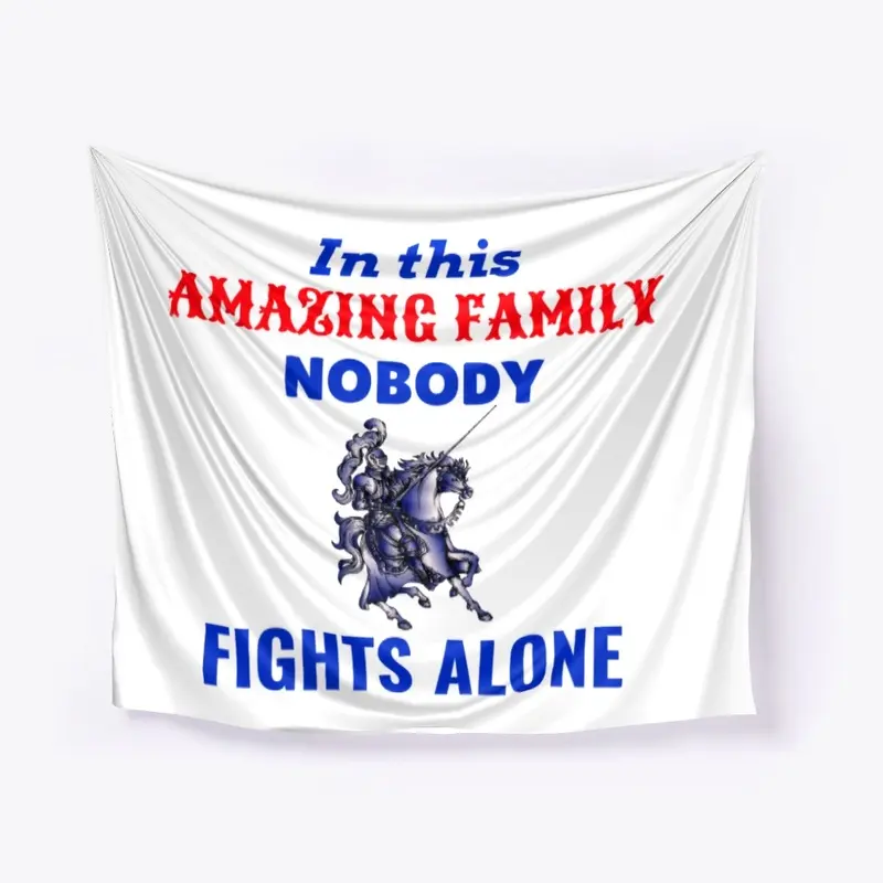 In this family nobody fights alone